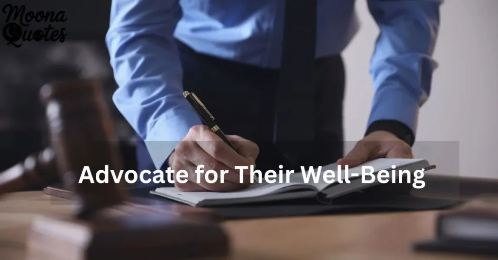 Advocate for Their Well-Being