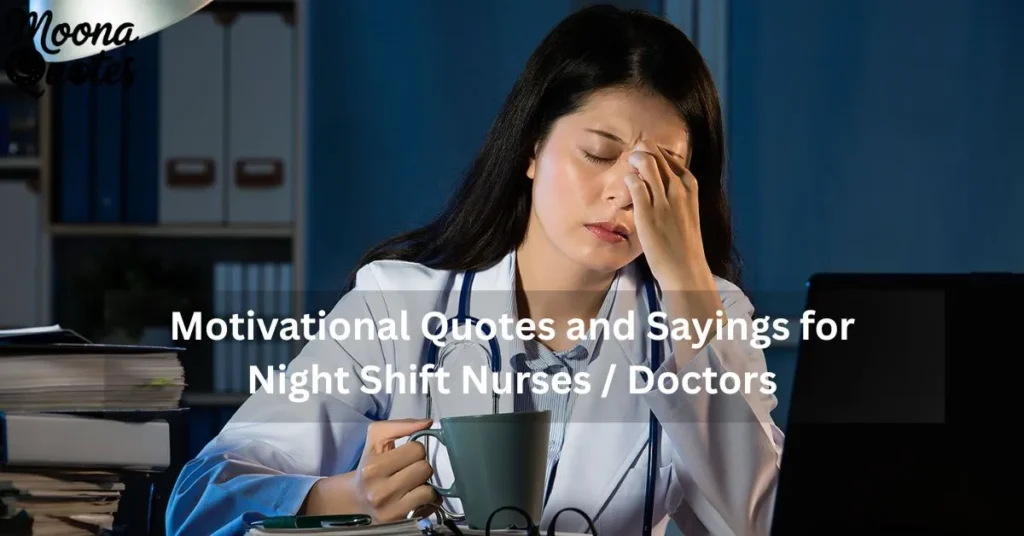 Motivational Quotes and Sayings for Night Shift Nurses Doctors