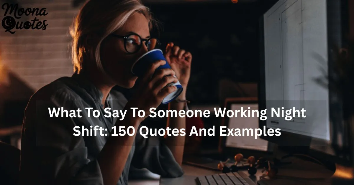 What-To-Say-To-Someone-Working-Night-Shift-150-Quotes-And-Examples
